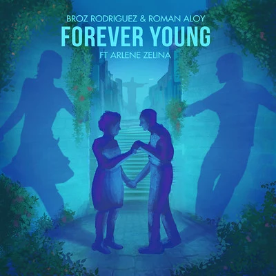 Forever Young (feat. Arlene Zelina) - Single 專輯 Broz Rodriguez