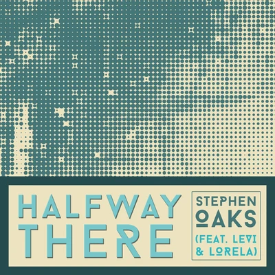 Halfway There 专辑 Stephen Oaks