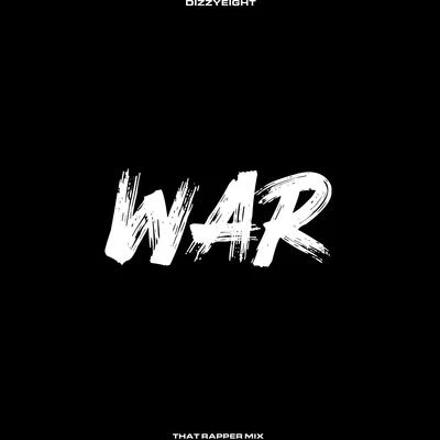 War (feat. That Rapper Mix) 專輯 Dizzyeight