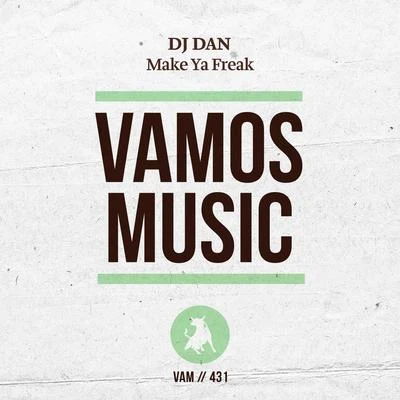 Make Ya Freak (Remixes) 专辑 DJ Dan