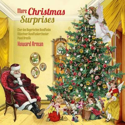 More Christmas Surprises 专辑 Henry Raudales/Howard Arman/Martina Gedeck/Munich Radio Orchestra/Bavarian Radio Choir