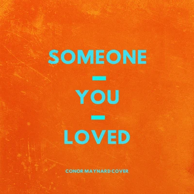 Someone You Loved 专辑 Conor Maynard/Smookie Illson/Deekline/Drumsound & Bassline Smith