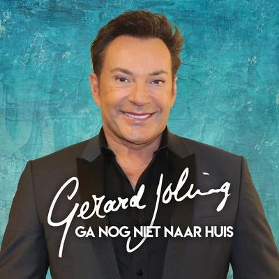 Ga Nog Niet Naar Huis 专辑 Gerard Joling