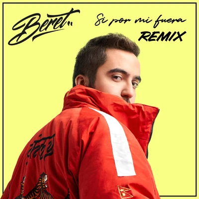 Si por mi fuera (Remix) 專輯 Beret