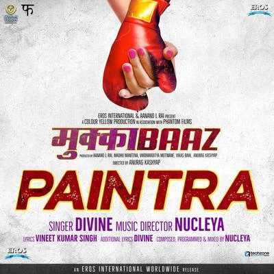 Paintra (From "Mukkabaaz") - Single 专辑 Delhi Sultanate/Nucleya/Mou Sultana