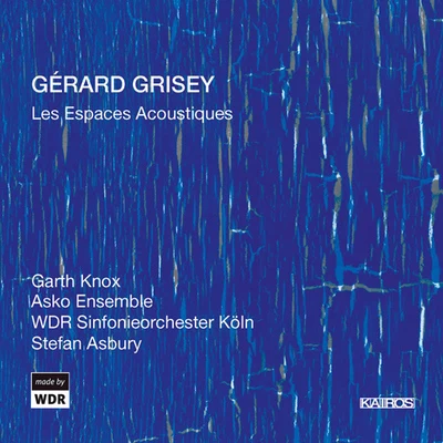 GRISEY, G.: Espaces Acoustiques (Les) (Knox, ASKO Ensemble, West German Radio Symphony, Asbury) 專輯 Martyn Brabbins/Stefan Asbury/Simon Haram/Hilary Summers/Loré Lixenberg