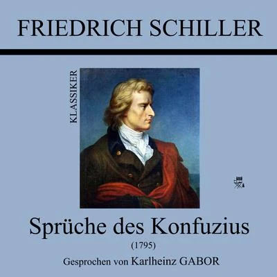 Sprüche des Konfuzius (1795) 专辑 Friedrich Schiller/Deutsche Grammophon Literatur/Ensemble des Bayerischen Staatsschauspieles