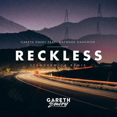 Reckless (Standerwick Radio Edit) 专辑 Gareth Emery