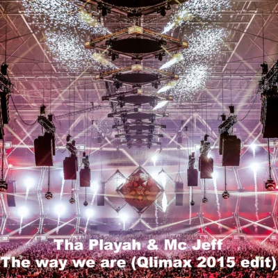 The Way We Are (Qlimax 2015 Edit) 专辑 Tha Playah/Untainted