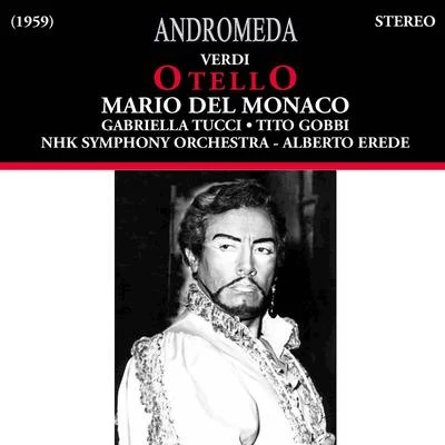 VERDI, G.: Otello [Opera] (Del Monaco, Tucci, Gobbi, Caruso, Julis, NHK Italian Opera Chorus and Symphony, Erede) (1959) 專輯 Alberto Erede/Hilde Gueden