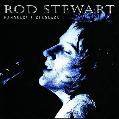 Handbags And Gladrags 專輯 Rod Stewart/Phil Collins/The Cranberries/Chris Isaak/Bryan Adams