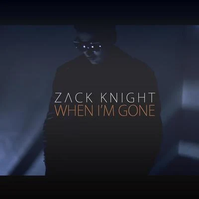 When Im Gone 專輯 Zack Knight/Herve Pagez/Badd Dimes/Billy The Kit/Scales