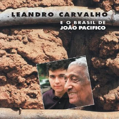 Leandro Carvalho e o Brasil de João Pacifico 專輯 Orquestra do Estado de Mato Grosso/Leandro Carvalho/Guapo