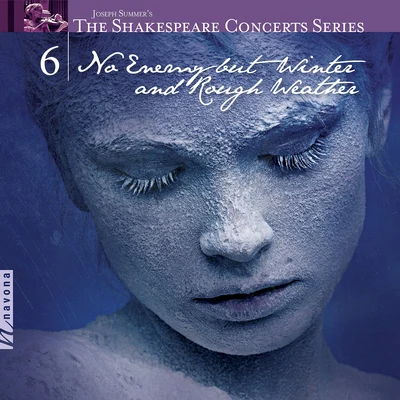 The Shakespeare Concerts Series, Vol. 6: No Enemy but Winter and Rough Weather 專輯 Kathryn Guthrie