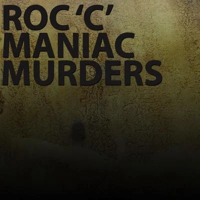 Maniac Murders 專輯 Roc C