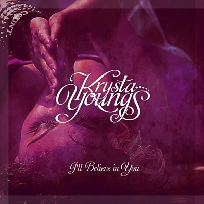 Krysta Youngs I&#x27;ll Believe in You