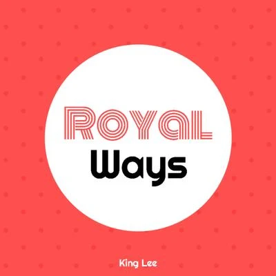 Royal Ways (A Capella) 专辑 Intelligence/King Lee