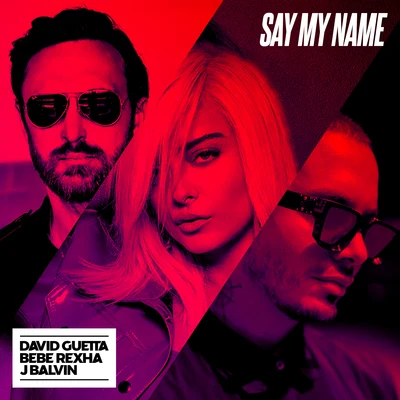 Say My Name 專輯 J Balvin/David Guetta/Bebe Rexha