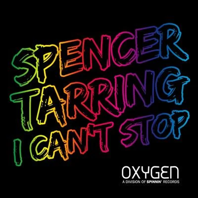 Spencer Tarring - I Can&#x27;t Stop [Oxygen] 专辑 Tate Strauss/Julian R/SPENCER TARRING/Mobin Master/Lumira