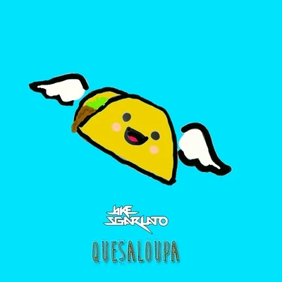 Quesaloupa 专辑 Jake Sgarlato