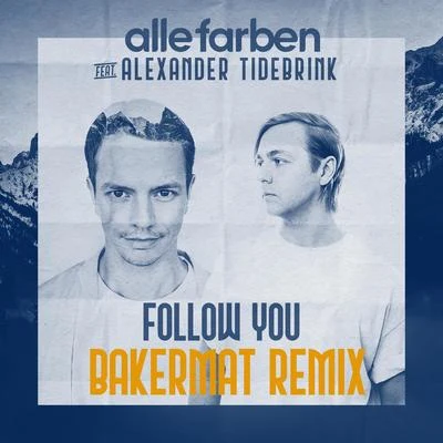 Follow You (Bakermat Remix) 專輯 Alexander Tidebrink