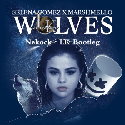 WOLVES【BOOTLEG】 專輯 Nekock·LK