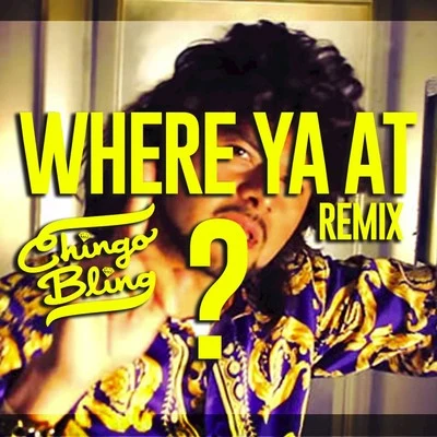 where ya at - single 專輯 Chingo Bling