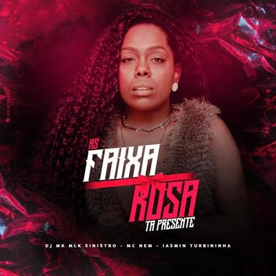 As Faixa Rosa Tá Presente 專輯 Iasmin Turbininha/Mr. Catra