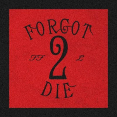 Forgot 2 Die (feat. Lund) 专辑 foreign forest