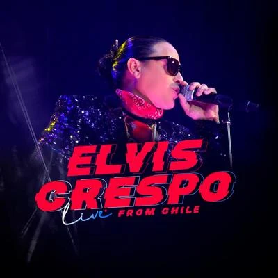 Elvis Crespo Live From Chile 專輯 Elvis Crespo/DVBBS/Alex Gaudino/Harloe/blackbear