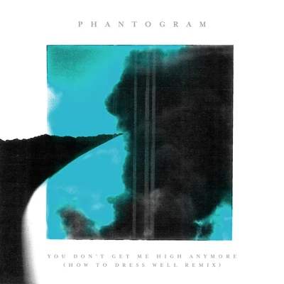 You Dont Get Me High Anymore (How To Dress Well Remix) 專輯 Phantogram/Miami Horror