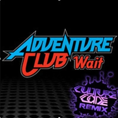 Adventure Club Wait (Culture Code Remix)