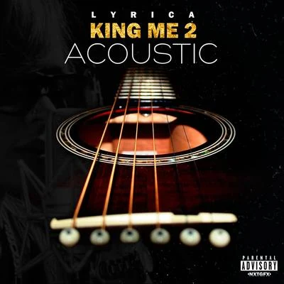 King Me 2 - EP (Acoustic Version) 專輯 Lyrica Anderson