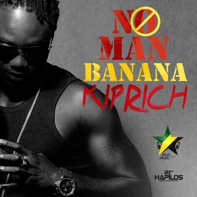 No Man Banana - Single 专辑 Kiprich