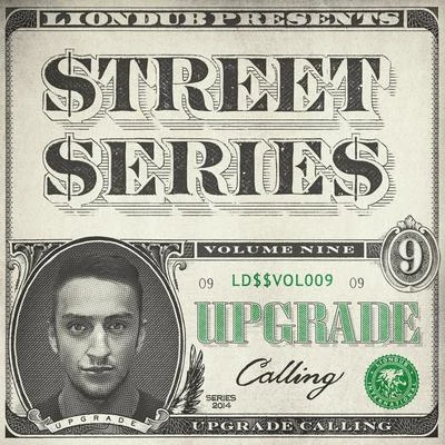 Upgrade Liondub Street Series, Vol. 09: Calling