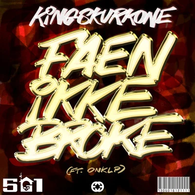 Faen Ikke Broke 專輯 KingSkurkOne