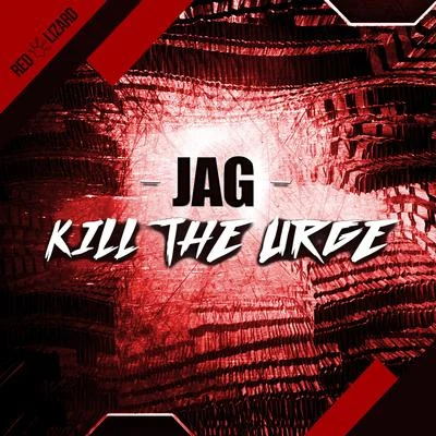 Kill the Urge 专辑 BadMoooD/CONTRACKT/Jag