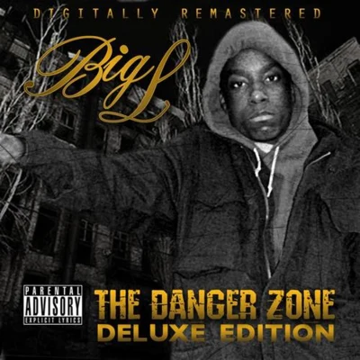 The Danger Zone: Deluxe Edition 專輯 Big L