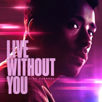 Live Without You 專輯 Cimo Fränkel/John Dahlback/DubVision/Dash Berlin/Armin van Buuren