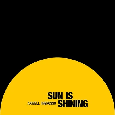 Sun Is Shining 專輯 Axwell Λ Ingrosso/CID