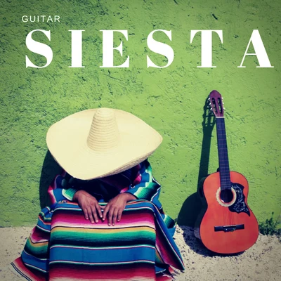 Guitar Siesta 专辑 Relaxing Acoustic Guitar