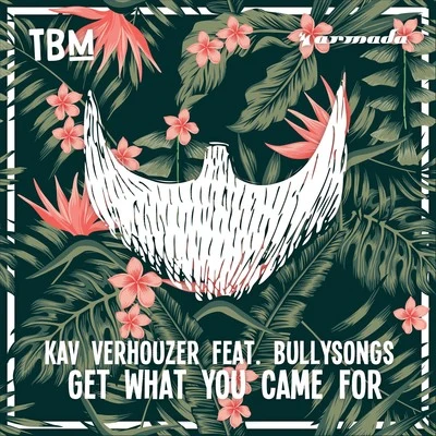 Get What You Came For 專輯 Kronkel Dom/Kav Verhouzer