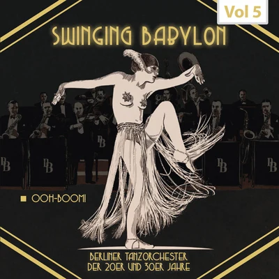 Swinging Babylon, Vol. 5 專輯 Heinrich Friedl/Michele Galdieri/Fritz Rotter/Leo Monosson/Karl Wilczynski