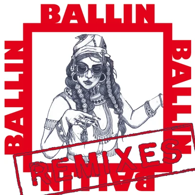 Ballin (Remixes) 专辑 Bibi Bourelly