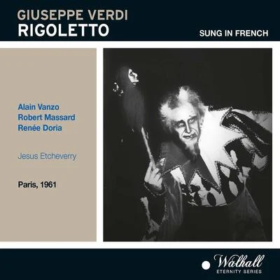 VERDI, G.: Rigoletto [Opera] (Vanzo, Massard, Doria, Jesus Etcheverry Chorus and Orchestra, Etcheverry) (1961) 專輯 Alain Vanzo/Orchestre Symphonique Jésus Etcheverry/Robert Massard/Jean-Pierre Laffage/Jesus Etcheverry