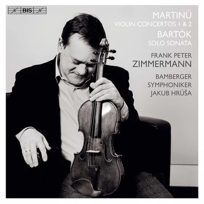 Martinů: Violin Concertos Nos. 1 & 2 - Bartók: Sonata for Solo Violin 專輯 Jakub Hrusa