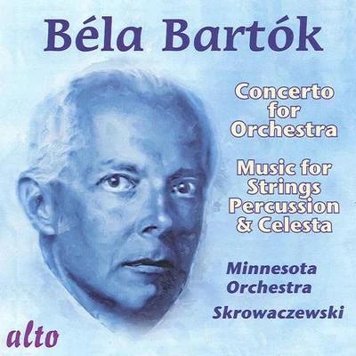 BARTOK, B.: Concerto for OrchestraMusic for Strings, Percussion and Celesta (Minnesota Orchestra, Skrowaczewski) 專輯 Stanislaw Skrowaczewski/London Philharmonic Orchestra