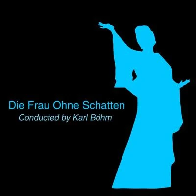 Strauss: Die Frau Ohne Schatten, Op. 65 專輯 Karl Bohm