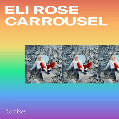 Carrousel (Remixes) 专辑 Eli Rose