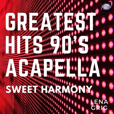 Lena Grig Acapella Sweet Harmony